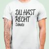 Lustiges T-Shirt | DU HAST RECHT S / Weiss